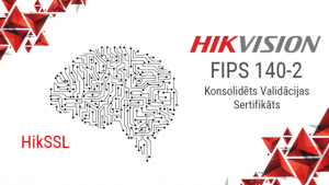 Hikvision ir saņēmis ASV valdības kriptogrāfijas standarta sertifikātu